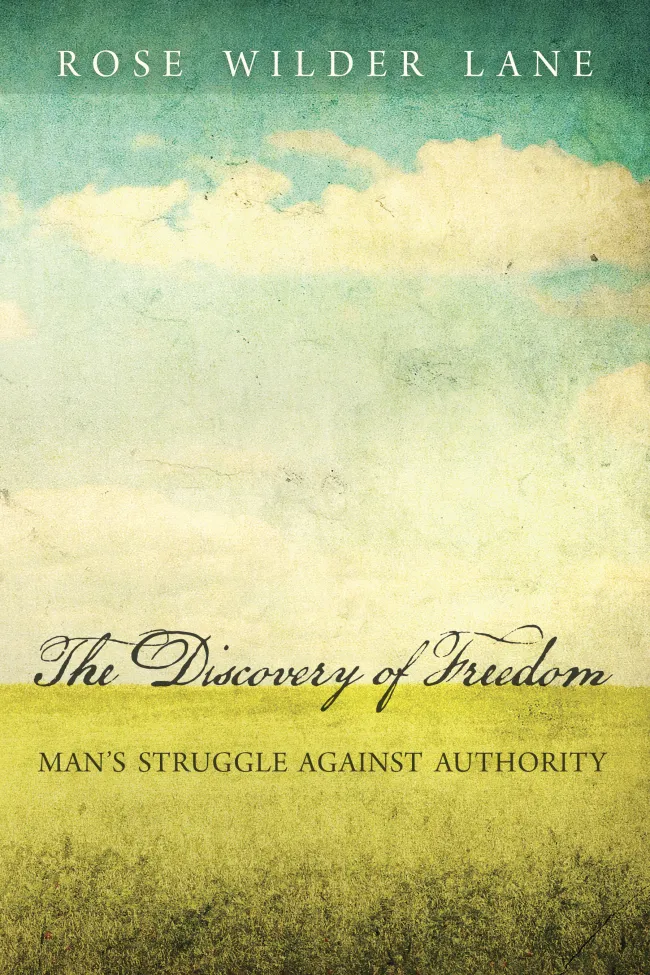 The Discovery of Freedom by Rose Wilder Lane